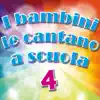 Le mele canterine - I bambini le cantano a scuola, Vol. 4